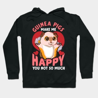 Guinea Pigs Make Me Happy You Not So Much Pun Hoodie